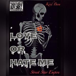 Love Or Hate Me (Explicit)