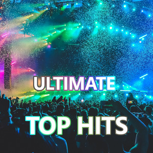 Ultimate Top Hits - (Explicit)