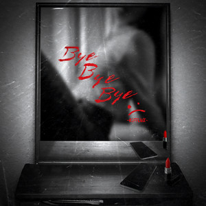 Bye Bye Bye (Explicit)