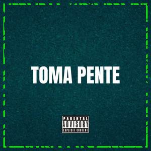 TOMA PENTE (Explicit)