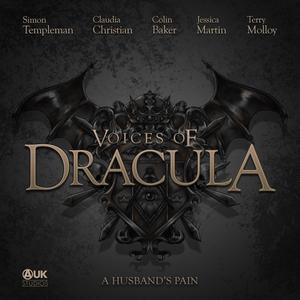 Voices of Dracula: A Husband's Pain