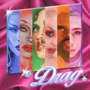 Drag(feat. Imp Queen, Lucy Stoole, Eva Young, the Vixen & London Jade)