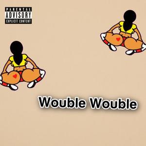 Wouble wouble (Explicit)