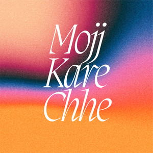 Mojj Kare Chhe (Explicit)