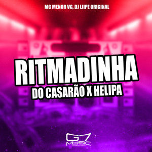 Ritmadinha do Casarão X Helipa (Explicit)