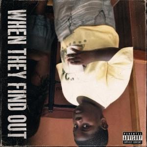 WHEN THEY FIND OUT (feat. IZ BO & Hardbody AB) (Explicit)