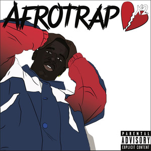 Afrotrap & Heartbreaks 2 (Explicit)