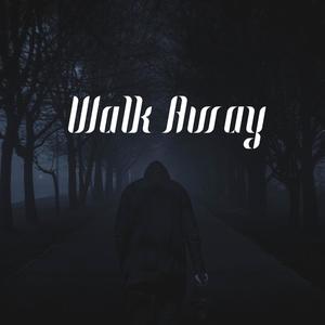 Walk Away