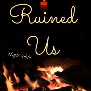 Ruined Us (Explicit)