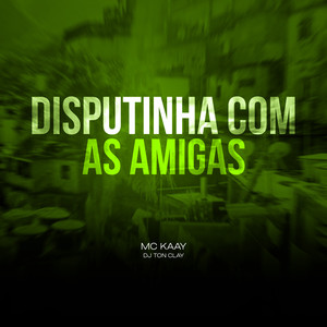 Disputinha Com As Amigas (Explicit)