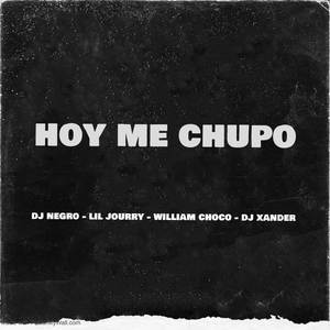 Dj Negro Soy - Hoy Me Chupo