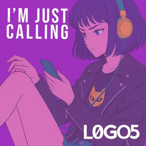 I'm Just Calling