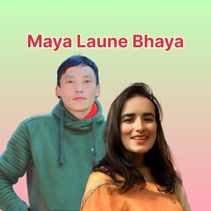 Maya Laune Bhaya