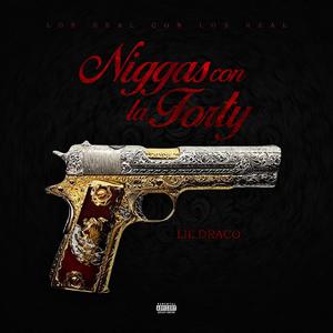 Niggas Con La Forty (Explicit)