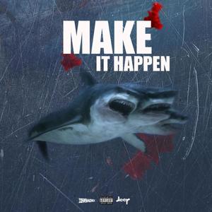 MAKE IT HAPPEN! (Explicit)