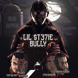 Bully/Dead Rappers (Forgiato Blow,Raxx,Tripprx, Crenshaw DISS) (Explicit)