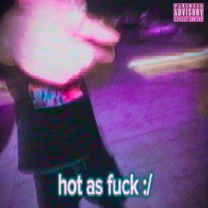 HOT AS **** (Explicit)