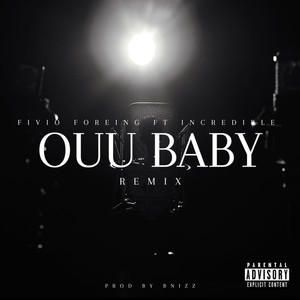 Ouu Baby (feat. Incredible) [Remix] [Explicit]