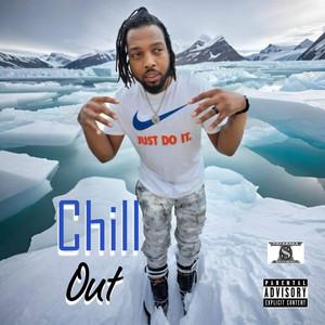 Chill Out (Explicit)