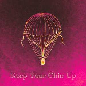 Keep Your Chin Up