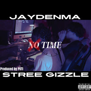 NO TIME (feat. Stree Gizzle) [Explicit]