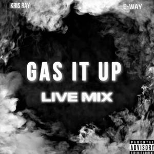 Gas It Up (feat. E-Way) [Live Mix] [Explicit]