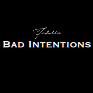 Bad Intentions