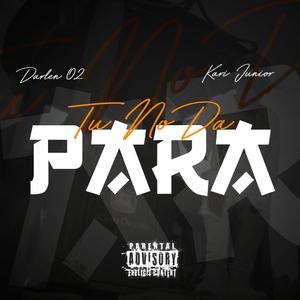 Tu No Da Para (feat. Darlen 02)