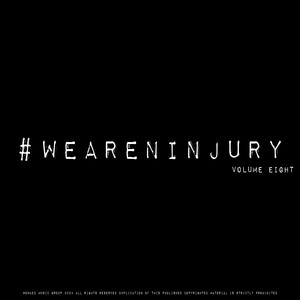 #WEARENINJURY, Volume Eight