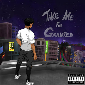 Take Me For Granted (Explicit)