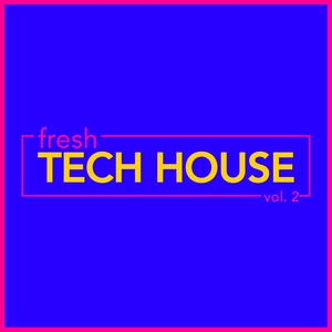 Fresh Tech House, Vol. 2