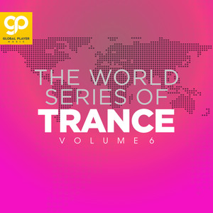 The World Series of Trance, Vol. 6 (Explicit)