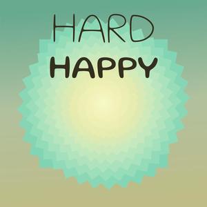 Hard Happy