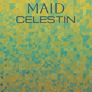 Maid Celestin