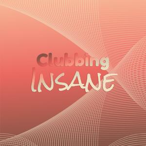 Clubbing Insane