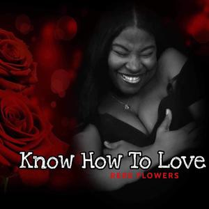 Know how to love