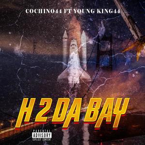 H 2 Da Bay (feat. Young King 44) (Explicit)