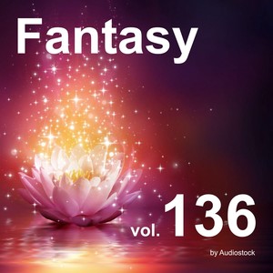 ファンタジー, Vol. 136 -Instrumental BGM- by Audiostock