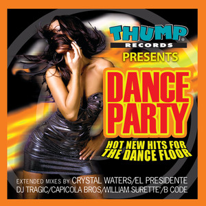 Thump Records Presents Dance Party - New Hot Hits for the Dance Floor (Explicit)