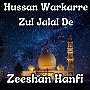 Hussan Warkarre Zul Jalal De