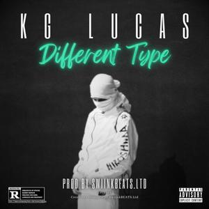 Different Type (feat. KG Lucas) (Explicit)