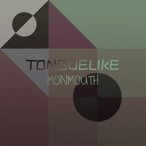 Tonguelike Monmouth