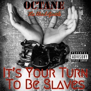 It's Your Turn to Be Slaves (Explicit)