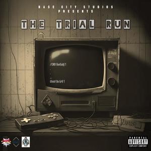 The Trial Run (Explicit)