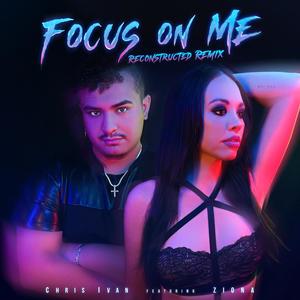 Focus On Me (feat. Ziona) [RECONSTRUCTED REMIX] [Explicit]