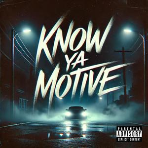 Know Ya Motive (Explicit)
