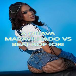 A OITAVA MARAVILHADO VS BEAT KOF IORI (Explicit)