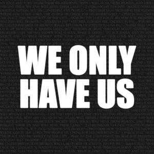 WE ONLY HAVE US (feat. J Prez & CYAB)