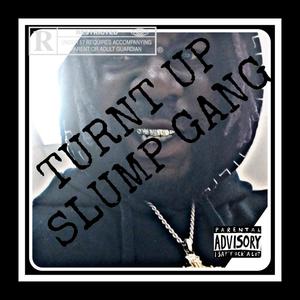 TURN ME UP (feat. SLUMP TRIZZY) (Explicit)