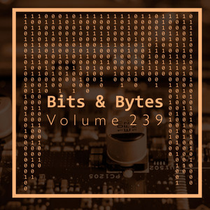 Bits & Bytes, Vol. 239